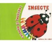 Coloram si invatam! Insecte - Adina Grigore (ISBN: 9786063607202)