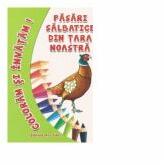 Coloram si invatam! Pasari salbatice din tara noastra - Adina Grigore (ISBN: 9786063607141)