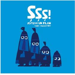 Sss! Avem un plan - Chris Haughton (ISBN: 9786068544786)