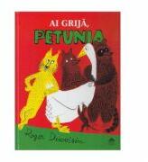 Ai grija, Petunia - Roger Duvoisin (ISBN: 9786068544403)