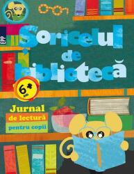 Soricelul de biblioteca. Jurnal de lectura pentru copii - Potter Style (ISBN: 9789734725380)