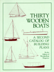 Thirty Wooden Boats: A Second Catalog of Building Plans - Wooden Boat Magazine, Woodenboat Magazine (2010)