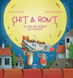 Chit si Ront si Luna-de-branza cea fermecata - Gundi Herget, Nikolai Renger (ISBN: 9786066835145)