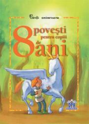 8 povești pentru copiii de 8 ani (ISBN: 9786066832076)