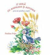 O vara cu Andrada si Antonia. Poezii pentru copii - Paulina Popa (ISBN: 9789737533715)