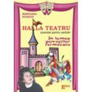 Hai la teatru. Scenete pentru serbari - Marioara Stanciu (ISBN: 9789738164604)