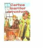 Cartea marilor aventuri (ISBN: 9786067130164)
