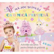 Ma joc si invat ca o mica printesa - Diana Rotaru (ISBN: 9789732013854)