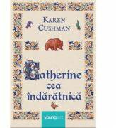 Catherine cea indaratnica - Karen Cushman (ISBN: 9786068811000)