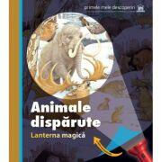 Animale disparute. Lanterna magica - Claude Delafosse, Gallimard Jeunesse, Donald Grant (ISBN: 9786066831154)