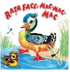Sa cresti mare! Rata face: mac-mac-mac (ISBN: 9789975422871)