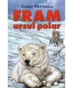 Fram, ursul polar-Cezar Petrescu (ISBN: 9786065114395)