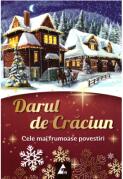 Darul de Craciun. Cele mai frumoase povestiri (ISBN: 9786068391120)