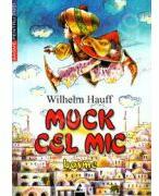 Muck cel mic. Basme - Wilhelm Hauff (ISBN: 9789738852785)