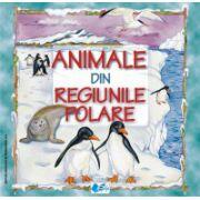 Animale din regiunile polare (ISBN: 9789733019299)