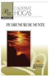 Pe drumuri de munte - Calistrat Hogas (ISBN: 9789731973364)