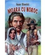 Moara cu noroc - Ioan Slavici (ISBN: 9789738571259)