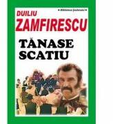 Tanase Scatiu - Duiliu Zamfirescu (ISBN: 9786061502363)