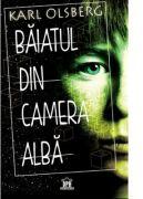 Baiatul din camera alba - Karl Olsberg (ISBN: 9786060480334)