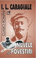 Nuvele si povestiri - Ion Luca Caragiale (ISBN: 9789738958227)