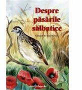 Despre pasarile salbatice. Culegere de texte literare (ISBN: 9789737779878)