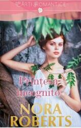 Printesa incognito - Nora Roberts (ISBN: 9786063329012)