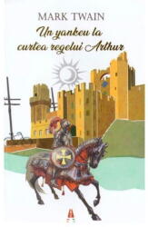 Un yankeu la curtea regelui Arthur - Mark Twain (ISBN: 9786068660387)