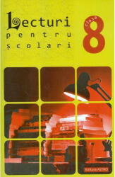 Lecturi Pentru Scolari Clasa A VIII-a, - Editura Astro (ISBN: 9786068148694)