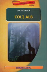 Colt alb - Jack London (ISBN: 9786068148489)