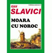 Moara cu noroc - Ioan Slavici (ISBN: 9786061500147)