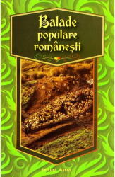 Balade Populare Romanesti, - Editura Astro (ISBN: 9786068148922)
