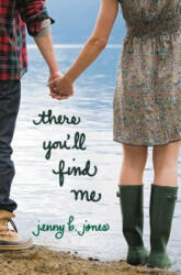 There You'll Find Me - Jenny B. Jones (2011)