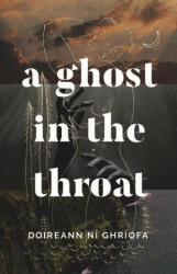 A Ghost in the Throat - Doireann Ní Ghríofa (2021)