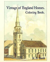 Vintage of England Homes. Coloring Book. - K S Bank (2017)