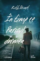 În timp ce Parisul dormea (ISBN: 9786063372407)
