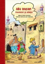 Abu Hasan - Povestiri si schite. Benzi desenate (ISBN: 9789738097896)