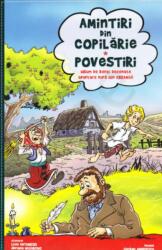 Amintiri din copilarie Povestiri - Benzi desenate - Liviu Antonesei, Ion Creanga, Adriana Nazarciuc (ISBN: 9786069344729)