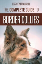 Complete Guide to Border Collies - David Anderson (2018)
