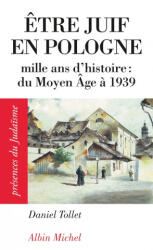Etre Juif En Pologne - Daniel Tollet (2010)