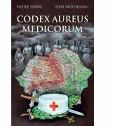 Codex aureus medicorum - Vasile Sarbu, Dan Mischianu (ISBN: 9786060065128)