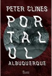 Portalul Albuquerque (ISBN: 9786069000670)