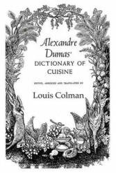 Alexander Dumas Dictionary Of Cuisine - Dumas (ISBN: 9781138966475)