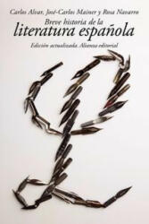 Breve historia de la literatura espańola / Brief History of Spanish Literature - Carlos Alvar Ezquerra, José Carlos Mainer Baqué, Rosa Navarro Durán (2014)