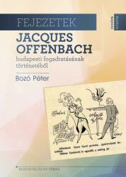 Fejezetek Jacques Offenbach budapesti fogadtatásának történetéből (2021)