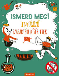 Ismerd meg! Lenyűgöző szabadtéri kísérletek (2021)