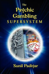 Psychic Gambling Supersystem - Sunil Padiyar (2010)