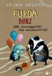 Petr Stancik - Lucie Dvoráková: Furda borz - Előbb részecskegyorsítót, majd részecskelassítót épít könyv (ISBN: 9786150017143)