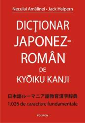 Dictionar japonez-roman de Kyoiku Kanji - Jack Halpern, Neculai Amalinei (ISBN: 9789734684113)
