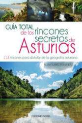 Guía total de los rincones secretos de Asturias - BORJA SUAREZ FERNANDEZ (ISBN: 9788484597254)