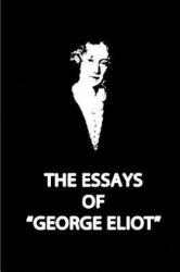 The Essays OF "George Eliot" - George Eliot (ISBN: 9781480006706)